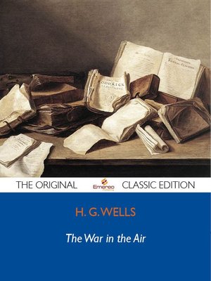 cover image of The War in the Air - The Original Classic Edition